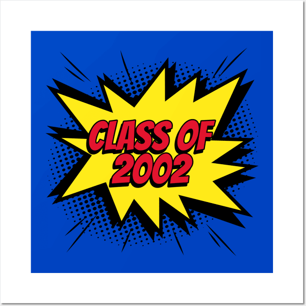 Class of 2002 comic kapow style artwork Wall Art by Created by JR